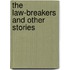 The Law-Breakers And Other Stories