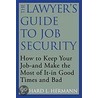 The Lawyer's Guide To Job Security door Richard L. Hermann