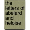 The Letters Of Abelard And Heloise door Trans. Michael Clanchy