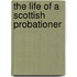 The Life Of A Scottish Probationer