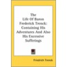 The Life Of Baron Frederick Trenck door Thomas Holcroft