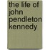 The Life Of John Pendleton Kennedy