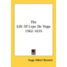 The Life Of Lope De Vega 1562-1635 by Unknown