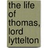 The Life Of Thomas, Lord Lyttelton