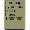 Euromap pyreneeen costa brava 1:300000 by Diverse auteurs