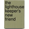 The Lighthouse Keeper's New Friend door Ronda Armitage