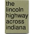 The Lincoln Highway Across Indiana