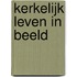 Kerkelijk leven in beeld