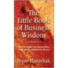 The Little Book of Business Wisdom door Brian Banashak