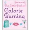 The Little Book of Calorie Burning by Gill Paul