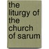 The Liturgy Of The Church Of Sarum