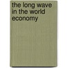The Long Wave in the World Economy by Andrew Tylecote