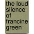 The Loud Silence of Francine Green