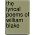 The Lyrical Poems Of William Blake