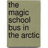 The Magic School Bus in the Arctic door Scholastic Books