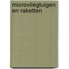 MICROVLIEGTUIGEN EN RAKETTEN