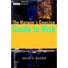 The Managers Concise Guide To Risk by Jihad S. Nader