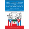 The Mass Media and Latino Politics door Federico Subervi-Velez
