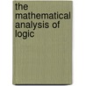 The Mathematical Analysis Of Logic by George Boole