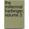 The Millennial Harbinger, Volume 3 door William Kimbrough Pendleton