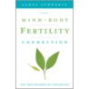 The Mind-Body Fertility Connection door Jim Schwartz