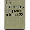 The Missionary Magazine, Volume 32 by American Baptis