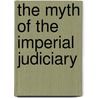 The Myth Of The Imperial Judiciary by Mark Kozlowski