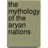 The Mythology Of The Aryan Nations door George William Cox