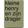 Kleine Henry en zijn drager by M.A. Mijnders-van Woerden