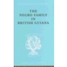 The Negro Family in British Guiana by Raymond T. Smith