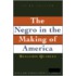 The Negro In The Making Of America