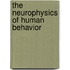 The Neurophysics of Human Behavior