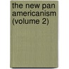 The New Pan Americanism (Volume 2) by World Peace Foundation