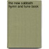 The New Sabbath Hymn And Tune Book