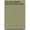 The New Sabbath Hymn And Tune Book door Edwards Amasa Parks
