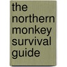 The Northern Monkey Survival Guide door Tim Collins
