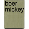 Boer Mickey