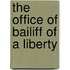 The Office Of Bailiff Of A Liberty