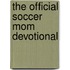 The Official Soccer Mom Devotional