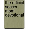 The Official Soccer Mom Devotional door Lynne Thompson
