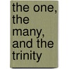 The One, the Many, and the Trinity door Marc A. Pugliese
