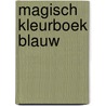 Magisch kleurboek blauw door Onbekend