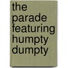 The Parade Featuring Humpty Dumpty by Sharon Coan