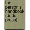 The Parson's Handbook (Dodo Press) by Percy Dearmer