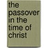 The Passover In The Time Of Christ