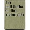 The Pathfinder; Or, The Inland Sea by Susan Fenimore Cooper