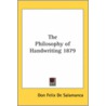 The Philosophy Of Handwriting 1879 by Don Felix De Salamanca