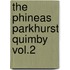The Phineas Parkhurst Quimby Vol.2