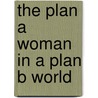 The Plan a Woman in a Plan B World door Debbie Taylor Williams