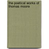 The Poetical Works Of Thomas Moore door . Anonymous